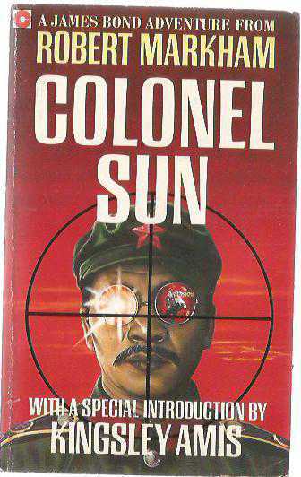 A JAMES BOND ADVENTURE FROM ROBERT MARKHAM / COLONEL SUN