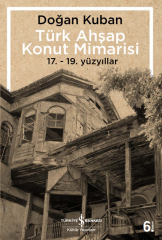 Türk Ahşap Konut Mimarisi -  Doğan Kuban