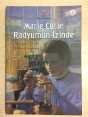 Marie Curie Radyumun İzinde - (8+ YAŞ) - (1.BASKI)