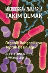 Mikroorganizmalarla Takım Olmak - Jeff Lowenfels , Wayne Lewis