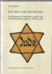 Not nach der Befreiung / Die Situation der deutschen Juden in der britischen Besatzungszone 1945 bis 1948