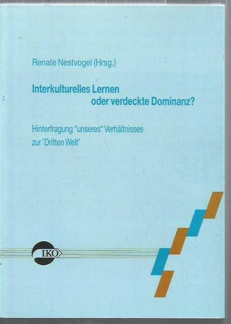 Interkulturelles Lernen oder verdeckte Dominanz? Hinterfragung unseres Verhältnisses zur Dritten Welt /Kültürlerarası öğrenme mi yoksa gizli hakimiyet mi? Üçüncü Dünya ile ilişkimizi sorgulamak