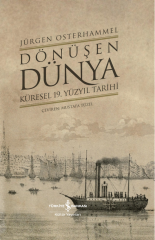 Dönüşen Dünya (Ciltli) – Küresel 19. Yüzyıl Tarihi - Jürgen Osterhammel