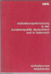 Südosteuropaforschung in der Bundesrepublik Deutschland und in Österreich. Symposion des Südosteuropa-Arbeitskreises der Deutschen Forschungsgemeinsch