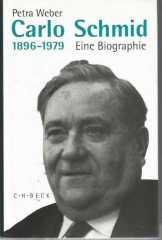 Carlo Schmid 1896-1979: Eine Biographie