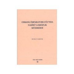 Osmanlı İmparatorluğu'nda Nakibü'L - Eşraflık Müessesesi-Murat Sarıcık
