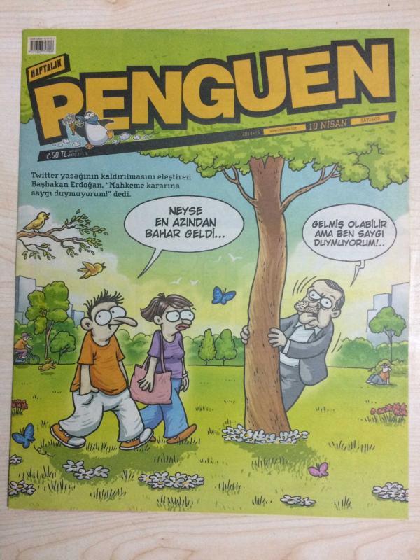 HAFTALIK PENGUEN - 10 NİSAN 2014 - SAYI 603 - TWITTER YASAĞININ KALDIRILMASINI ELEŞTİREN ERDOĞAN ''MAHKEME KARARINA SAYGI DUYMUYORUM'' DEDİ