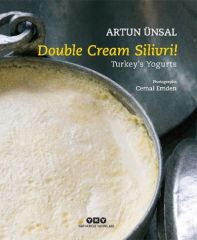 Double Cream Silivri! Turkey’s Yogurts (Ciltli) - Artun Ünsal