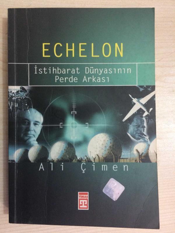 ECHELON  İstihbarat Dünyasının Perde Arkası (1. BASKI İMZALI)