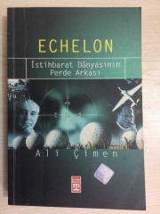 ECHELON  İstihbarat Dünyasının Perde Arkası (1. BASKI İMZALI)