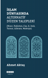 İslam Dünyasında Alternatif Düzen Talepleri - Ahmet Aktaş