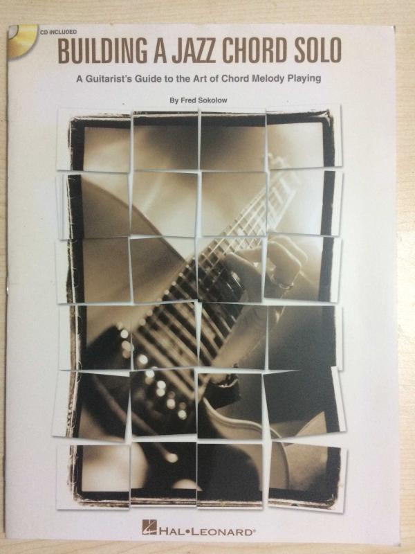 Building a Jazz Chord Solo: A Guitarist's Guide to the Art of Chord Melody Playing - CD INCLUDED