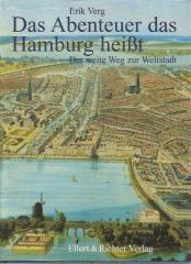 Das Abenteuer das Hamburg heißt. Der weite Weg zur Weltstadt