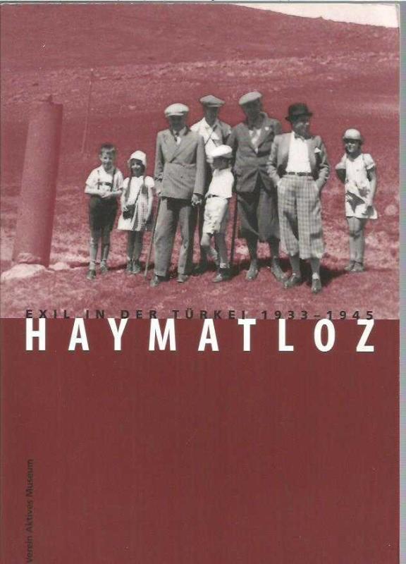 HAYMATLOZ - Exil in der Türkei 1933 - 1945 / Ausstellung des Vereins Aktives Museum und des Goethe-Institutes mit der Akademie der Künste