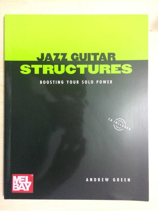 JAZZ GUITAR STRUCTURES - BOOSTING YOUR SOLO POWER - CD INCLUDED