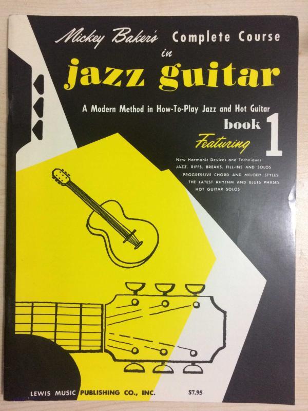 Mickey Baker's Complete Course in Jazz Guitar -  Book 1