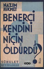 Benerci Kendini Niçin Öldürdü? (Tıpkı Basım) - Nazım Hikmet