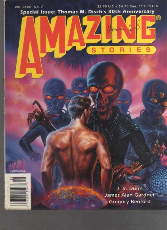 AMAZING STORIES - THE WORLD'S FIRST SCIENCE FICTION MAGAZINE VOL:LXVII NO7 (J.R. DUNN, JAMES ALAN GARDNER, GREGORY BENFORD, SPECIAL THOMAS M. DISCH)