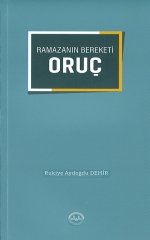 Ramazanın Bereketi Oruç - Rukiye Aydoğdu Demir