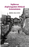 Safderun Alafrangadan Kötücül Entelektüele - Berna Uslu Kaya