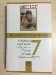 TELAŞLI KADIN SENDROMU - Yorgunlukla Başa Çıkmak ve Hayatınıza Yeniden Heyecan Katmak İçin 7 Adım