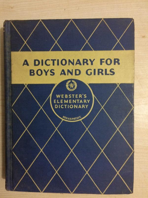 A DICTIONARY FOR BOYS AND GIRLS  WEBSTER'S ELEMENTARY DICTIONARY