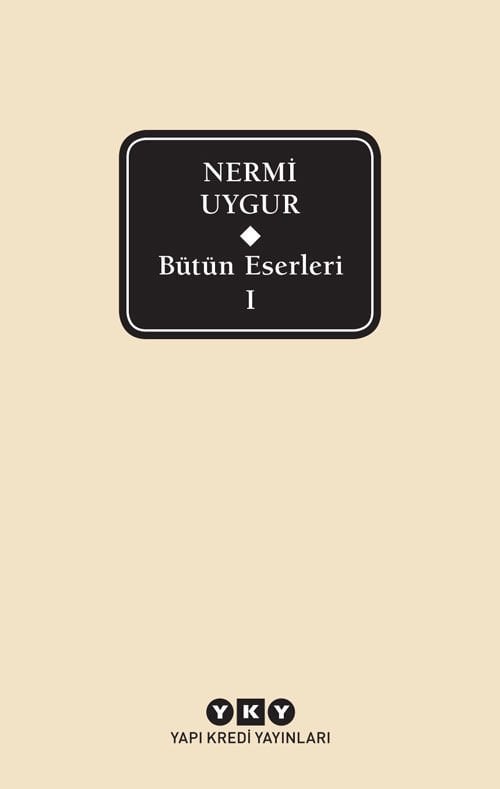 Nermi Uygur - Bütün Eserleri – I – Delta Baskı