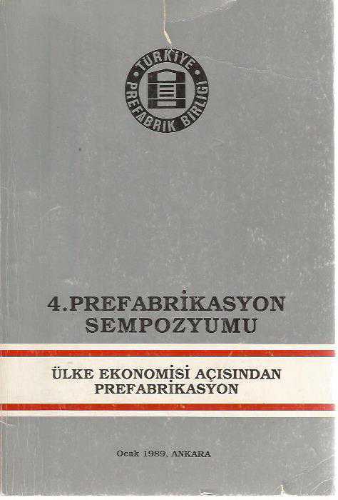 4. PREFABRİKASYON SEMPOZYUMU - ÜLKE EKONOMİSİ AÇISINDAN PREFABRİKASYON