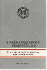 4. PREFABRİKASYON SEMPOZYUMU - ÜLKE EKONOMİSİ AÇISINDAN PREFABRİKASYON