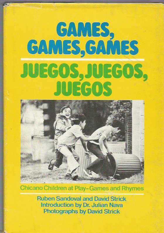 Games, games, games =: Juegos, juegos, juegos : Chicano children at play : games and rhymes