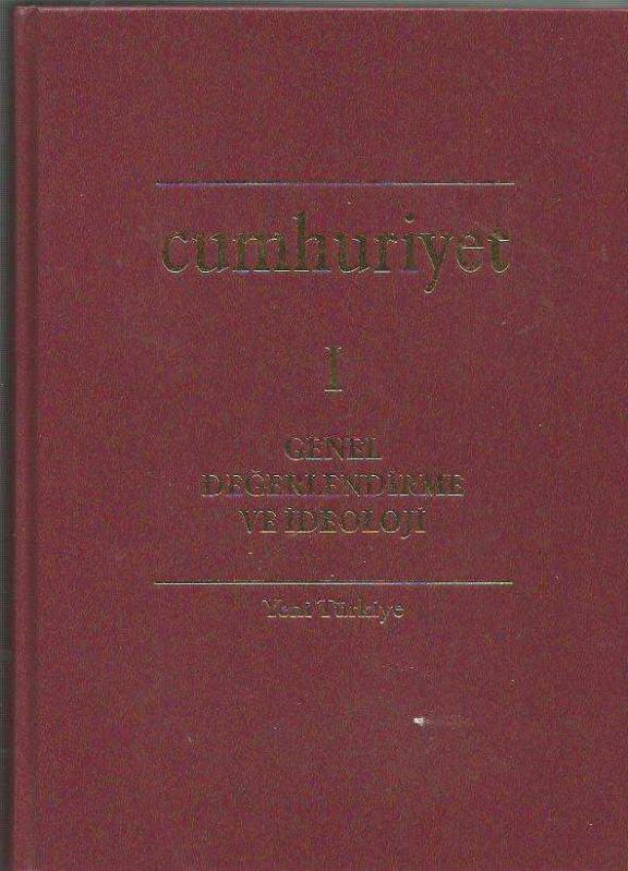 YENİ TÜRKİYE CUMHURİYET CİLT 1 - Genel Değerlendirme ve İdeoloji
