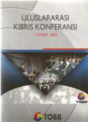 ULUSLARARASI KIBRIS KONFERANSI 1-2 MART 2003 / TEBLİĞLER VE TARTIŞMALAR