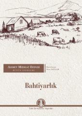 Ahmet Midhat Efendi Bütün Eserleri - Bahtiyarlık - Ahmet Mithat