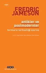 Antikler Ve Postmodernler – Formların Tarihselliği Üzerine - Fredric Jameson