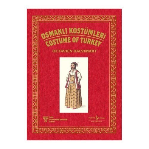 Osmanlı Kostümleri - Costume Of Turkey - Octavien Dalvimart