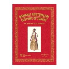 Osmanlı Kostümleri - Costume Of Turkey - Octavien Dalvimart