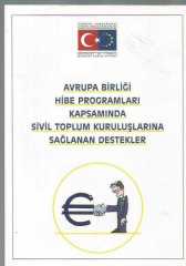 AVRUPA BİRLİĞİ HİBE PROGRAMLARI KAPSAMINDA SİVİL TOPLUM KURULUŞLARINA SAĞLANAN DESTEKLER