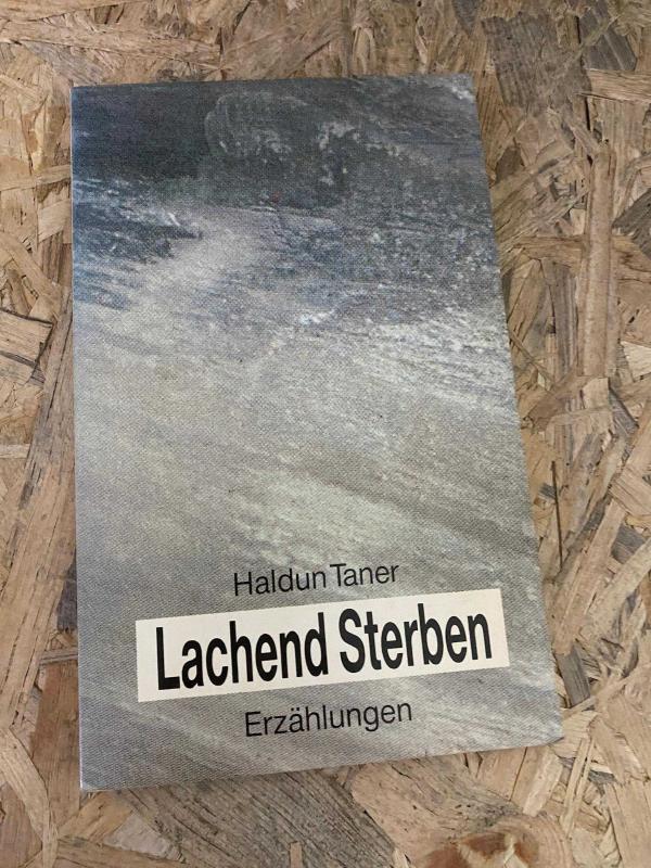 HALDUN TANER - Lachend Sterben. Erzahlungen. Birinci ALMANCA BASKI