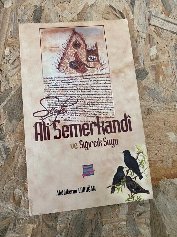 ŞEYH ALİ SEMERKANDİ VE SIĞIRCIK SUYU