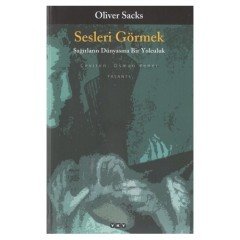 Sesleri Görmek - Oliver Sacks