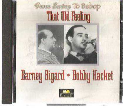Barney Bigard / Bobby Hacket* ‎– That Old Feeling /From Swing to Bebop, 2 CD / 20.1974.HI
