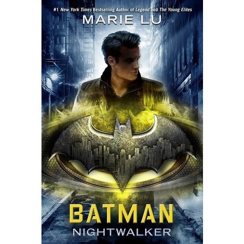 Batman: Nightwalker - Marie Lu