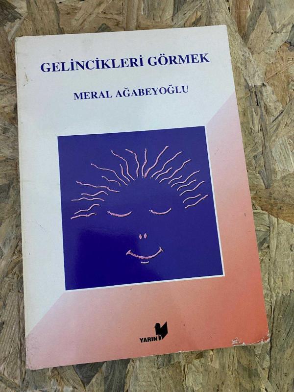 GELİNCİKLERİ GÖRMEK