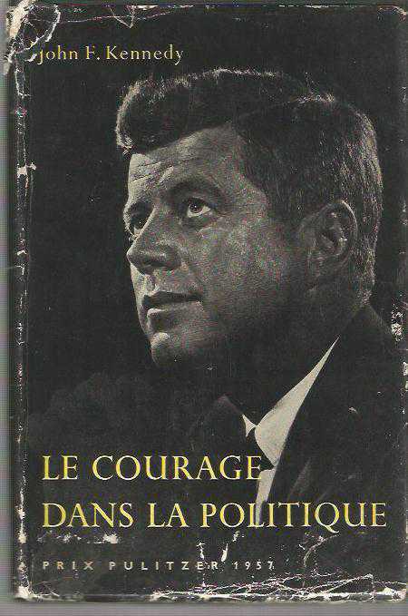 LE COURAGE DANS LA POLITIQUE (prıx pulıtzer 1957)