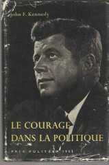 LE COURAGE DANS LA POLITIQUE (prıx pulıtzer 1957)