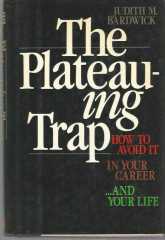 The Plateauing Trap: How to Avoid It in Your Career...and Your Life