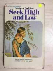 SEEK HIGH AND LOW