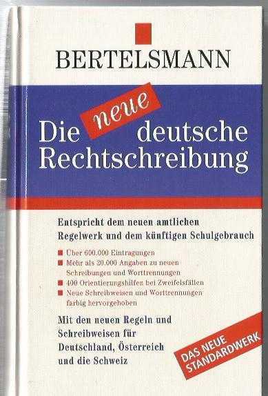 Bertelsmann - Die neue deutsche Rechtschreibung / Über 600.000 Eintragungen