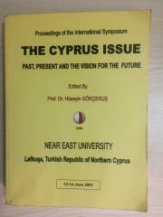 THE CYPRUS ISSUE - PAST, PRESENT AND THE VISION FOR THE FUTURE ( PROCEEDINGS OF THE INTERNATIONAL SYMPOSIUM, 12-14 JUNE 2001 )