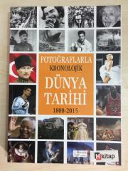 FOTOĞRAFLARLA KRONOLOJİK DÜNYA TARİHİ 1800-2015